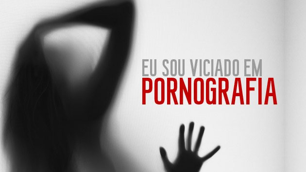 viciado em pornografia tratamento psicólogo em salvador pornografia